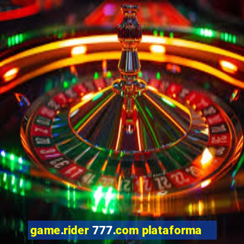 game.rider 777.com plataforma